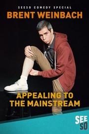 Brent Weinbach: Appealing to the Mainstream Brent Weinbach: Appealing to the Mainstream