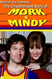 Behind the Camera: The Unauthorized Story of 'Mork &amp; Mindy' Behind the Camera: The Unauthorized Story of Mork &amp; Mindy