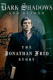 Dark Shadows and Beyond - The Jonathan Frid Story 2021