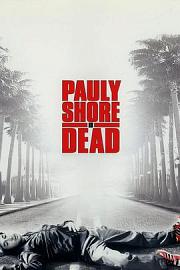 Pauly Shore Is Dead 迅雷下载