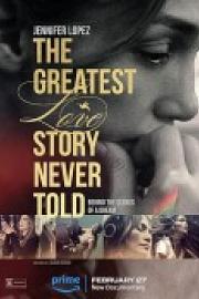 The Greatest Love Story Never Told 迅雷下载
