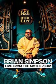 Brian Simpson: Live from the Mothership 迅雷下载