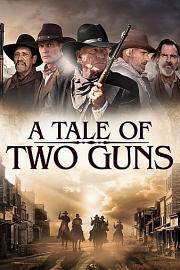 A Tale of Two Guns 迅雷下载