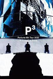 Perfume 8th Tour 2020“P Cubed”in Dome 