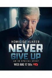 Homicide Hunter: Never Give Up 2022