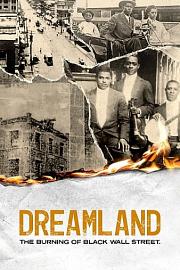 Dreamland: The Burning of Black Wall Street 迅雷下载