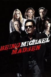Being.Michael.Madsen.2007