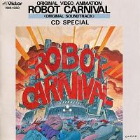 Robot Carnival Soundtrack (by Joe Hisaishi, Isaku Fujita)