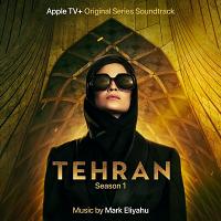 Tehran: Season 1 Soundtrack (by Mark Eliyahu)