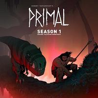Primal: Season 1 Soundtrack (by Tyler Bates, Joanne Higginbottom)