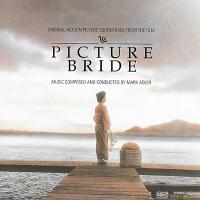 Picture Bride Soundtrack (by Mark Adler, Cliff Eidelman)