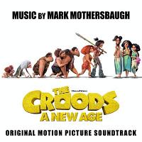 The Croods: A New Age Soundtrack (by Mark Mothersbaugh)