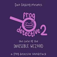 The Invisible Wizard: A Frog Detective Soundtrack (by Dan Golding)