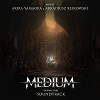 The Medium Soundtrack (by Akira Yamaoka, Arkadiusz Reikowski)