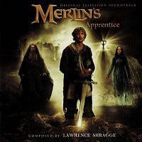Merlin’s Apprentice Soundtrack (by Lawrence Shragge)