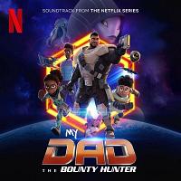 My Dad the Bounty Hunter Soundtrack (by Joshua Mosley & VA)