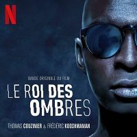 Le roi des ombres Soundtrack (by Thomas Couzinier, Frédéric Kooshmanian)