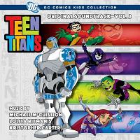Teen Titans Vol. 2 Soundtrack (by Kristopher Carter, Michael McCuistion, Lolita Ritmanis)